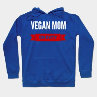 Vegan mom on duty Hoodie